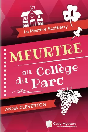 Anna Cleverton - Le Mystère Scotberry, Tome 1 : Meurtre au collège du parc